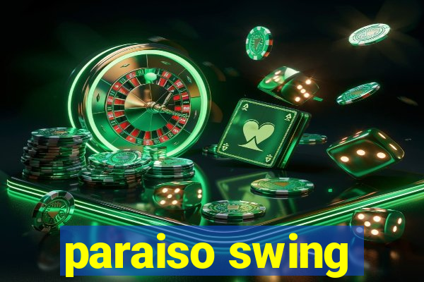 paraiso swing